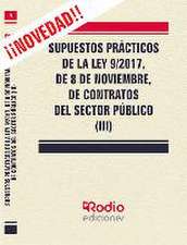 Supuestos Prácticos de la Ley 9/2017, de 8 de noviembre, de contratos del sector público (III)