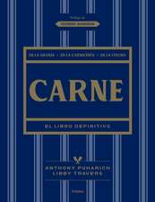 Carne: El Libro Definitivo /The Ultimate Companion to Meat: On the Farm, at the Butcher, in the Kitchen