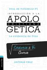 Introducción a la apologética cristiana: La evidencia de Dios