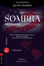 La sombra religiosa americana: Cómo el protestantismo de los EE. UU. impacta el rostro de la iglesia latinoamericana