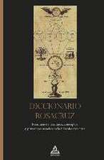 Diccionario rosacruz : resumen de términos, conceptos y principios usuales en la filosofía rosacruz