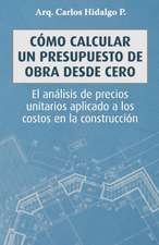 Cómo calcular un presupuesto de obra desde cero: El análisis de precios unitarios aplicado a los costos en la construcción