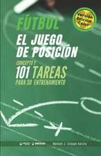 Fútbol. El juego de posición: Concepto y 101 tareas para su entrenamiento (Versión Edición Color)