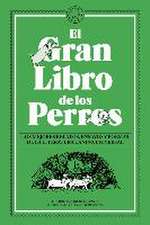 El Gran Libro de Los Perros / The Great Book of Dogs