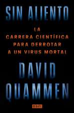 Sin Aliento / Breathless: The Scientific Race to Defeat a Deadly Virus