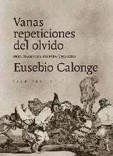 Vanas repeticiones del olvido : obra dramática reunida, 1992-2021