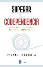 Superar La Codependencia