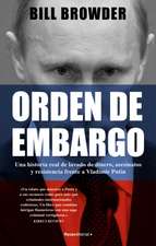 Orden de Embargo: Una Historia Real de Lavado de Dinero, Asesinatos Y Resistenci a Frente a Vladimir Putín / Freezing Order: A True Story of Money Lau