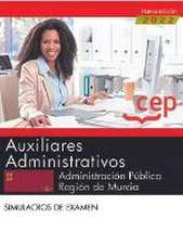 Auxiliares administrativos, Administración pública Región de Murcia : simulacros de examen