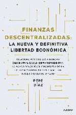 Finanzas descentralizadas: la nueva y definitiva libertad económica