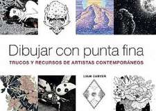 Dibujar con punta fina : trucos y recursos de artistas contemporáneos