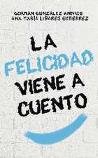 La felicidad viene a cuento