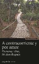 A contracorriente y por amor : 