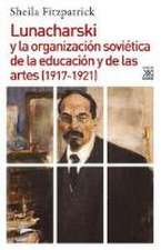 Lunacharski y la organización soviética de la educación y de las artes, 1917-1921