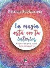 La magia está en tu interior : meditación para niños : guía para padres