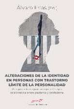 Alteraciones de la identidad en personas con trastorno límite de la personalidad : una guía clínica para una psicoterapia colaborativa entre paciente y profesional