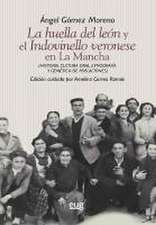 La huella del león y el Indovinello veronese en La Mancha : historia, cultura oral, etnografía y genética de poblaciones