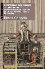 Despertar del sueño tecnológico : crónica sobre la derrota de la democracia frente al capital