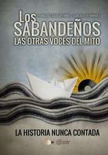 Los Sabandeños : las otras voces del mito : la historia nunca contada