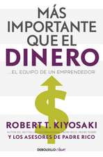 Más Importante Que El Dinero. El Equipo de Un Emprendedor / More Important Than Money