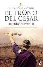 El trono del césar. Hierro y poder