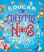 Educar Con Cuentos a Niños Felices