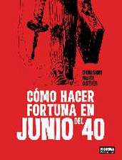 Cómo hacer fortuna en junio del 40