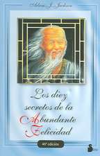 Los 10 Secretos de la Abundante Felicidad: Pideles su Ayuda