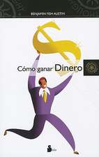 Como Ganar Dinero = How to Make Money: Una Ventaja Oculta = The Unfair Advantage