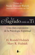 Lo Sagrado Esta en Ti: Una Clara Expocision de la Psicologia Espiritual = The Sacred Is in You