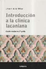 Introducción a la clínica lacaniana : conferencias en España