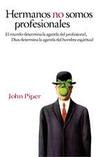 Hermanos no somos profesionales: El mundo determina la agenda del profesional, Dios determina la agenda del hombre