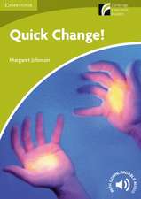 Johnson, M: Quick Change! Level Starter/Beginner