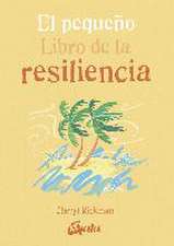 El pequeño libro de la resiliencia