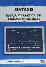 Sintaxis. Teoría Y Práctica del Análisis Oracional