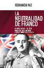 La neutralidad de Franco : España durante los años inciertos de la Segunda Guerra Mundial, 1939-1943