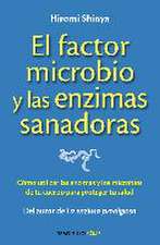 El factor microbio y las enzimas sanadoras