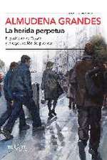 La herida perpetua: El problema de España y la regeneración del presente