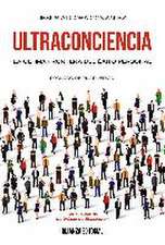 Ultraconciencia : la última frontera del éxito personal