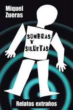 Sombras y Siluetas: Relatos Extranos