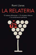 La Relateria: 15 Relatos Diferentes + 15 Cocteles Clasicos = La Combinacion Perfecta