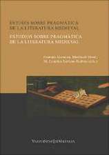 Estudis sobre pragmàtica de la literatura medieval = Estudios sobre pragmática de la literatura medieval