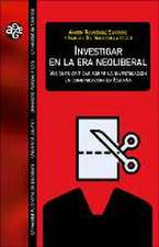 Investigar en la era neoliberal : visiones críticas sobre la investigación en comunicación en España