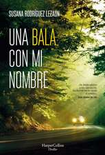 Una bala con mi nombre (A Bullet with My Name - Spanish Edition)