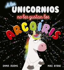 A Los Unicornios No Les Gustan Los Arco