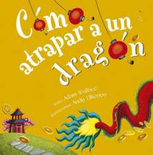 Cómo Atrapar a Un Dragón