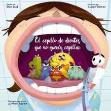 Cepillo de Dientes Que No Quería Cepillar, El