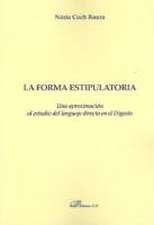 La forma estipulatoria : una aproximación al estudio del lenguaje directo en el Digesto