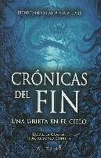 Crónicas del fin : una grieta en el cielo