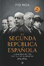 La Segunda República española : nacimiento, evolución y destrucción de un régimen 1931-1936